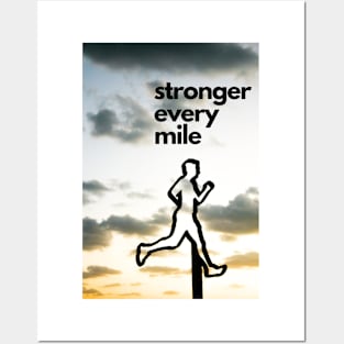 Stronger every mile - Inspirational Running Quote Posters and Art